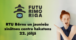 RTU aicina jauniešus piedalīties hakatonā un veidot eksponātus zinātkāres centram «Futurimo Rīga»
