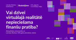 Latvijas Banka rīko konferenci skolotājiem "Vai dzīvei virtuālajā realitātē nepieciešama finanšu pratība?"