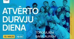 Atklāj savas nākotnes iespējas TSI atvērto durvju dienā - 10. maijā!