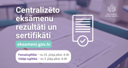 2025. gada centralizēto eksāmenu sertifikāti būs pieejami no 25. jūnija un 3. jūlija