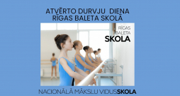 Atvērto durvju diena MIKC “Nacionālā Mākslu vidusskola” Rīgas Baleta skolā