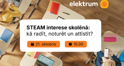 STEAM interese skolēnā: kā radīt, noturēt un attīstīt? 