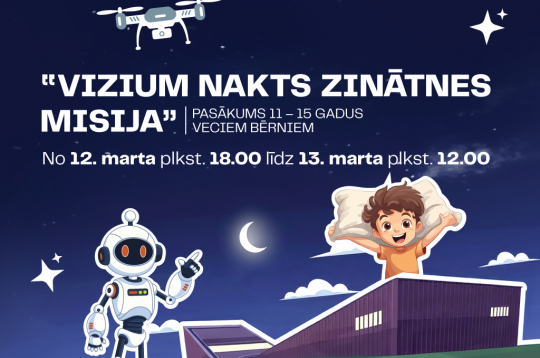 Pirmo reizi Latvijā – piedzīvojums bērniem ar nakšņošanu zinātnes centrā