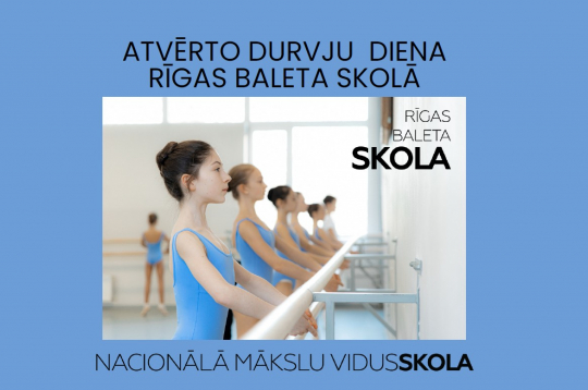 Atvērto durvju diena MIKC “Nacionālā Mākslu vidusskola” Rīgas Baleta skolā