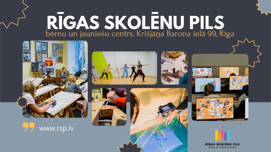 Rīgas Skolēnu pils - Tavu iespēju pils!