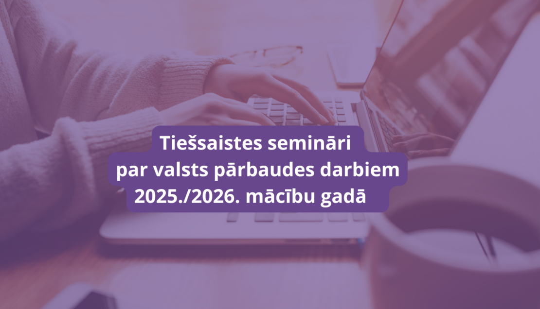 Notiks tiešsaistes semināri par valsts pārbaudes darbiem 2025./2026. mācību gadā
