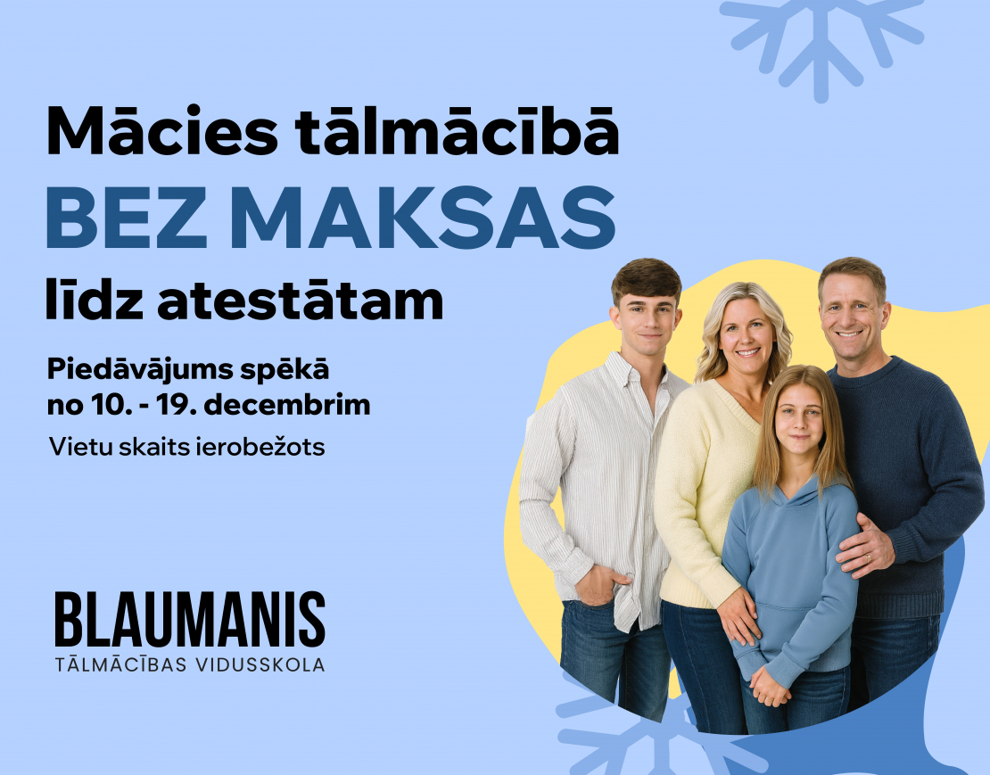 Tālmācības vidusskolā "Blaumanis" notiek ziemas uzņemšana