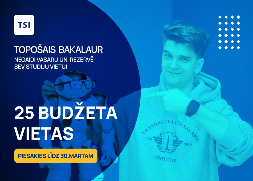 Piesakies TSI budžeta vietām un studē bez maksas!