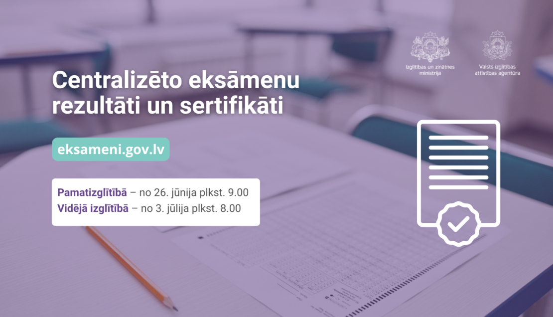 Centralizēto eksāmenu sertifikātus var iegūt portālā eksameni.gov.lv un Latvija.lv e-pakalpojumā